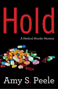 Amy S. Peele — Hold: A Medical Mystery