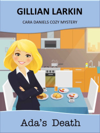 Gillian Larkin — Ada's Death - Cara Daniels Cozy Mystery 5