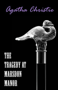 Agatha Christie — The Tragedy at Marsdon Manor (A Hercule Poirot Short Story)