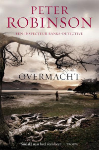 Robinson Peter — Alan Banks 18 - Overmacht