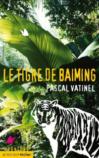 Pascal Vatinel — Le tigre de Baiming