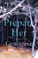 Genevieve Plunkett — Prepare Her
