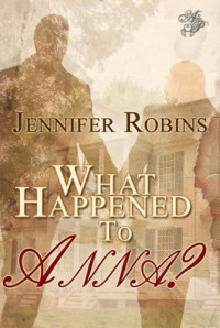 Robins Jennifer — What Happened to Anna?