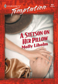 Molly Liholm — A Stetson On Her Pillow