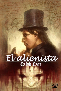 Caleb Carr — El alienista