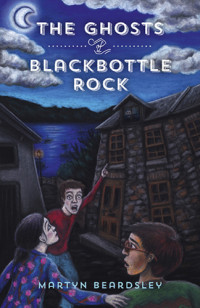Beardsley Martyn — The Ghosts of Blackbottle Rock