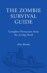 Brooks Max — The Zombie Survival Guide- Complete Protection from the Living Dead