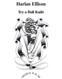 Harlan Ellison — Try a Dull Knife