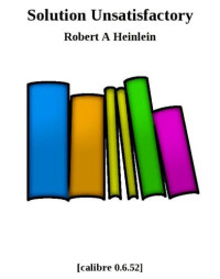 Heinlein, Robert Anson — Solution Unsatisfactory