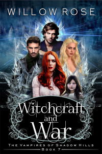 Willow Rose — Witchcraft and War (The Vampires of Shadow Hills Book 7)