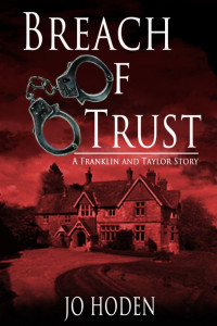 Hoden Jo — J H Breach Of Trust (A Franklin & Taylor Story)