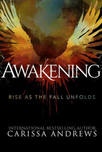 Carissa Andrews — Awakening: Rise as the Fall Unfolds
