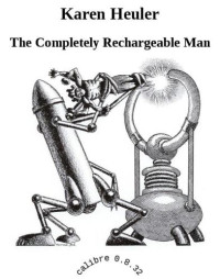 Heuler Karen — The Completely Rechargeable Man