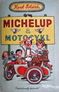 Poláček Karel — Michelup a motocykl