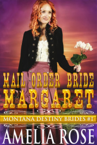 Rose Amelia — Mail Order Bride Margaret