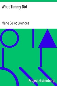 Marie Belloc Lowndes — What Timmy Did