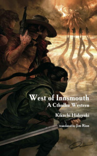 Kikuchi Hideyuki — West of Innsmouth: A Cthulhu Western