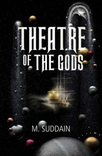 Suddain M — Theatre of the Gods