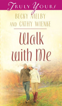 Becky Melby, Cathy Wienke — Walk With Me