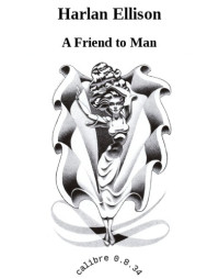Ellison Harlan — A Friend to Man