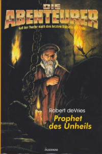 Vries, Robert De — Prophet des Unheils