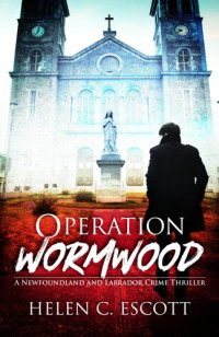 Escott, Helen C — Operation Wormwood