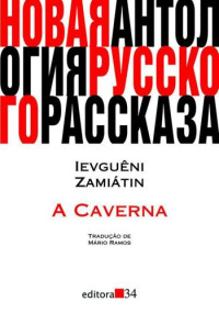 Ievguêni Zamiátin — A Caverna (1920)