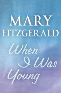 Fitzgerald Mary — When I Was Young