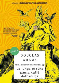 Douglas Adams — La Lunga Oscura Pausa Caffè Dell'anima