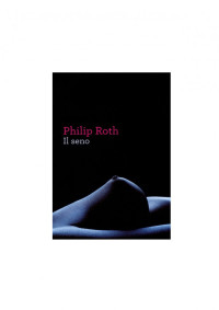 Philip Roth — Il seno