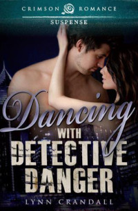 Crandall Lynn — Dancing with Detective Danger