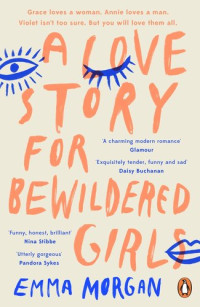 Emma Morgan — A Love Story for Bewildered Girls: 'Utterly gorgeous' Pandora Sykes