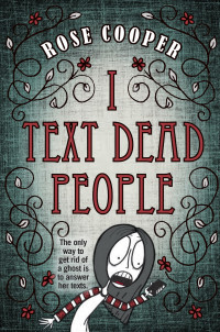 Cooper Rose — I Text Dead People