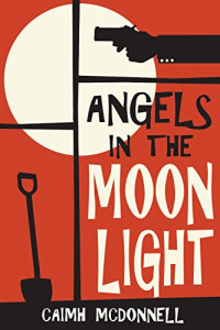 Caimh McDonnell — Angels in the Moonlight - 01 The Dublin Trilogy