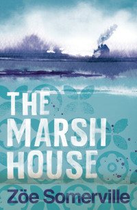 Zoe Somerville — The Marsh House