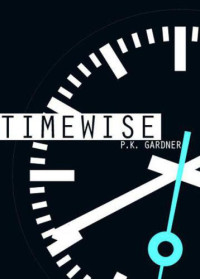 Gardner, P K — Timewise