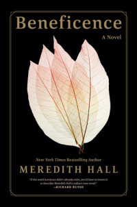 Meredith Hall — Beneficence: A Novel