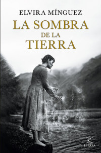 Elvira Mínguez — La sombra de la tierra