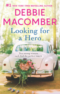 Macomber Debbie — Looking for a Hero; Marriage Wanted