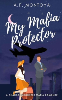 A.F. Montoya — My Mafia Protector