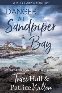 Traci Hall; Patrice Wilton — Danger at Sandpiper Bay