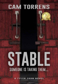 Cam Torrens — Stable: Someone is Taking Them... (A Tyler Zahn Novel)