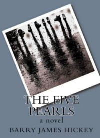 Hickey, Barry James — The Five Pearls