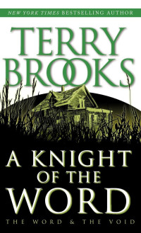 Terry Brooks — A Knight of the Word - The Word & The Void, Book 2