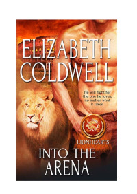 Coldwell Elizabeth — Into the Arena