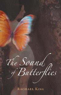 King Rachael — The Sound of Butterflies