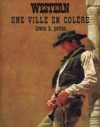 Patten, Lewis Byford — Une ville en colère