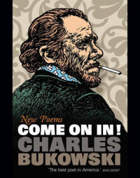 Bukowski Charles — Come On In