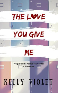 Kelly Violet — The Love You Give Me