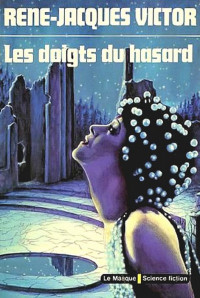 Victor, René-Jacques — Les doigts du hasard